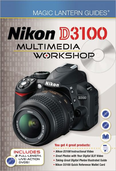 Magic Lantern Guides: Nikon D3100 Multimedia Workshop