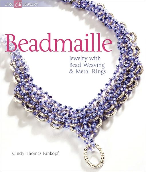 Beadmaille: Jewelry with Bead Weaving & Metal Rings