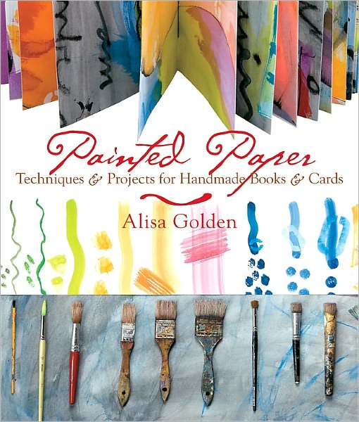 Painted Paper: Techniques and Projects for Handmade Books and Cards (PagePerfect NOOK Book)