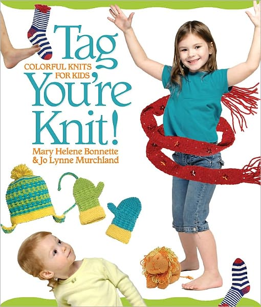 Tag, You're Knit!: Colorful Knits for Kids (PagePerfect NOOK Book)