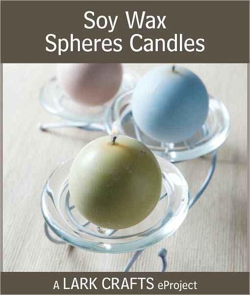 Soy Wax Spheres Candles eProject