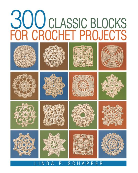 300 Classic Blocks for Crochet Projects