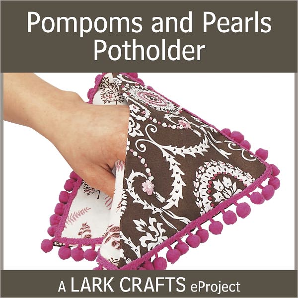 Pompoms and Pearls Potholder eProject