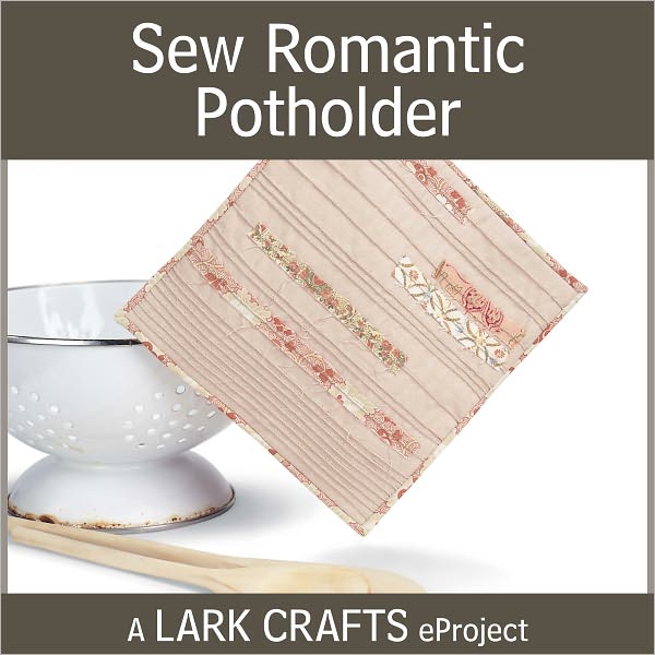 Sew Romantic Potholder eProject