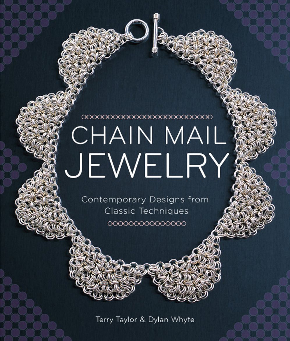 Chain Mail Jewelry: Contemporary Designs from Classic Techniques
