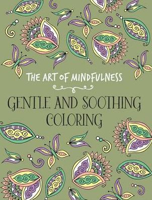 The Art of Mindfulness: Gentle and Soothing Coloring