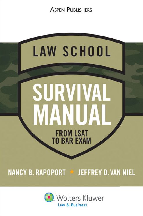 Law School Survival Manual: From LSAT to Bar Exam