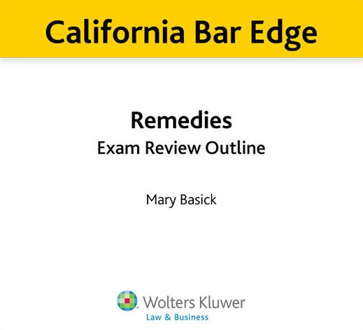 California Bar Edge: California Remedies Exam Review Outline for the Bar Exam