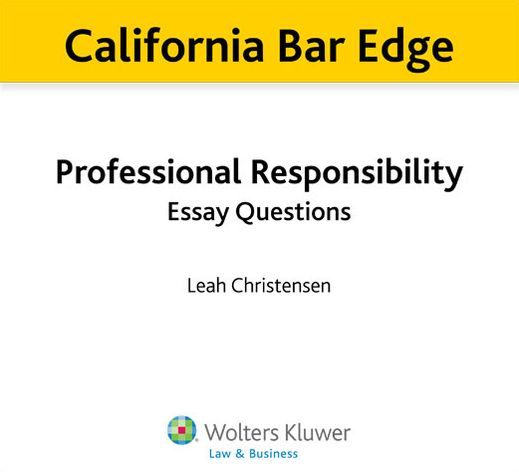 California Bar Edge: California Professional Responsibility Essay Questions for the Bar Exam