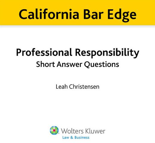 California Bar Edge: California Professional Responsibility Short Answer Questions for the Bar Exam