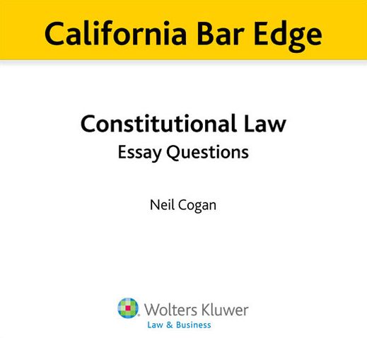 California Bar Edge: California Constitutional Law Essay Questions for the Bar Exam