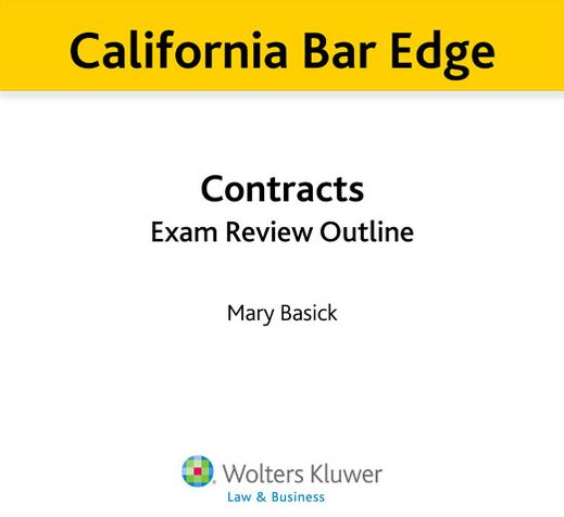 California Bar Edge: California Contracts Exam Review Outline for the Bar Exam