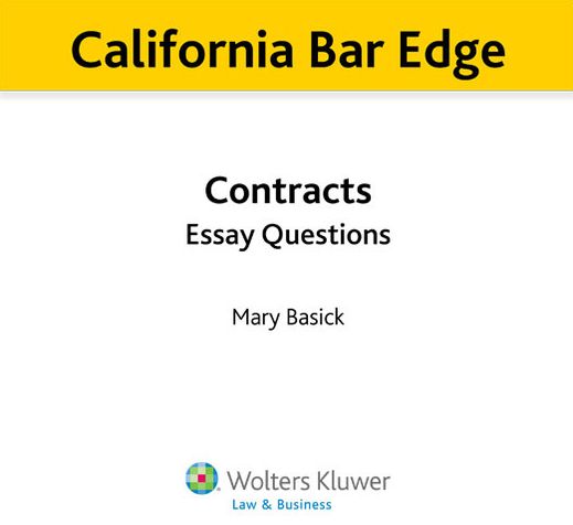 California Bar Edge: California Contracts Essay Questions for the Bar Exam