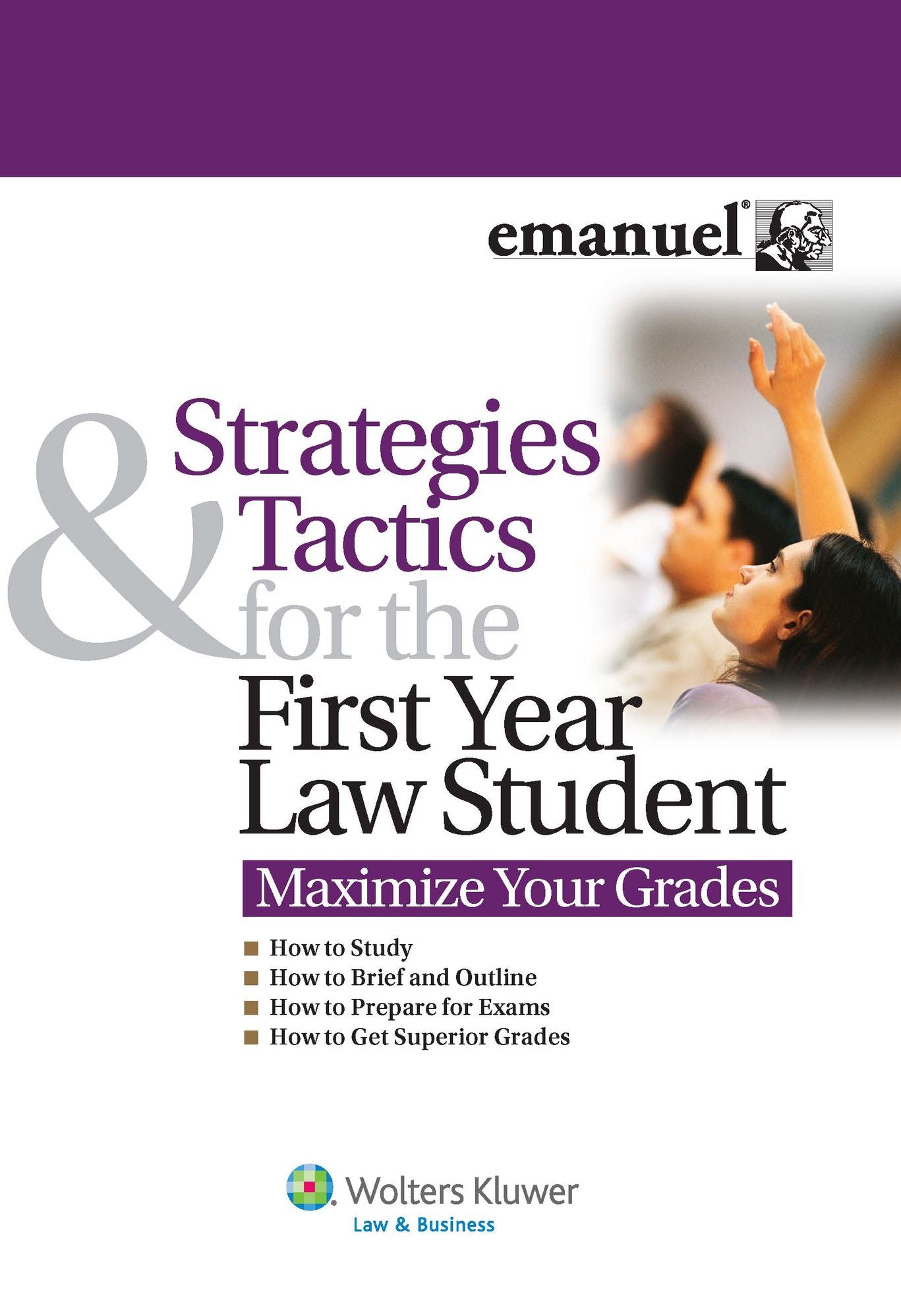 Strategies & Tactics for the First Year Law Student (Maximize Your Grades)
