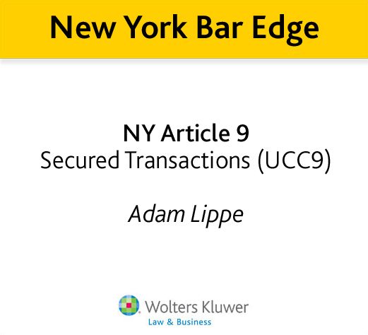 New York Bar Edge: NY Article 9: Secured Transactions (UCC9) Review Outline for the NY Bar Exam