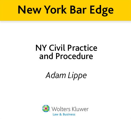 New York Bar Edge: NY Civil Practice and Procedure Review Outline for the NY Bar Exam