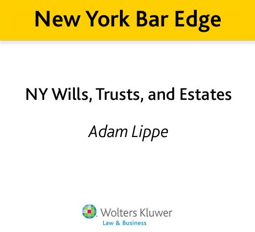 New York Bar Edge: NY Wills, Trusts, and Estates Review Outline for the NY Bar Exam