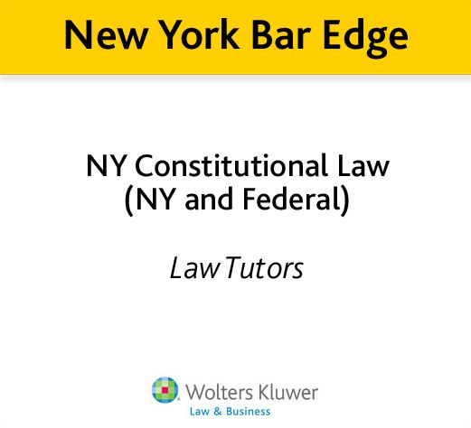 New York Bar Edge: NY Constitutional Law (NY and Federal) Review Outline for the NY Bar Exam