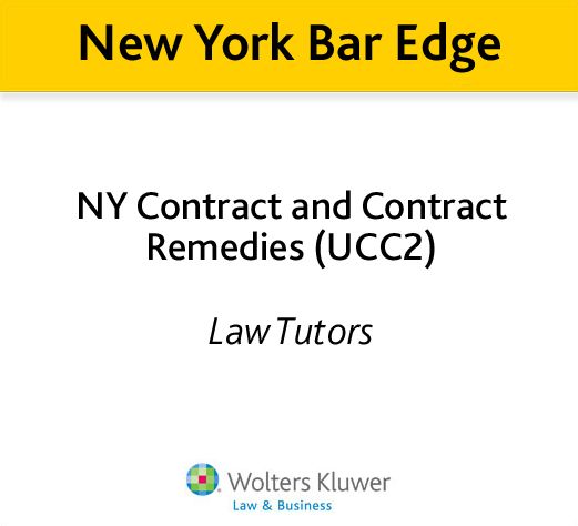 New York Bar Edge: NY Contract and Contract Remedies (UCC2) Review Outline for the NY Bar Exam