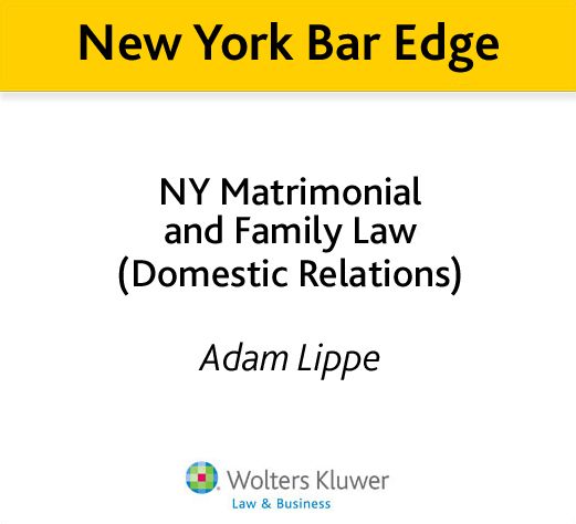 New York Bar Edge: NY Matrimonial and Family Law (Domestic Relations) Review Outline for the NY Bar Exam