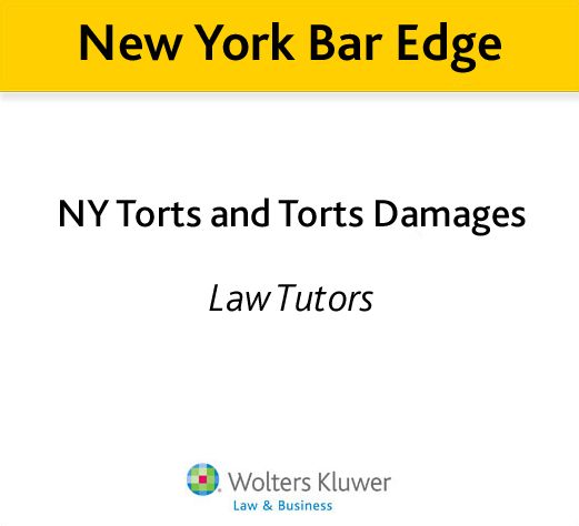 New York Bar Edge: NY Torts and Torts Damages Review Outline for the NY Bar Exam