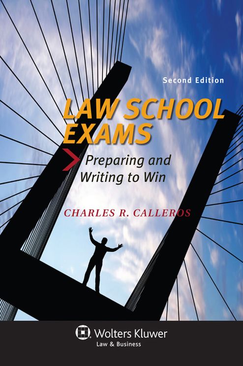 Law School Exams: Preparing and Writing to Win, Second Edition