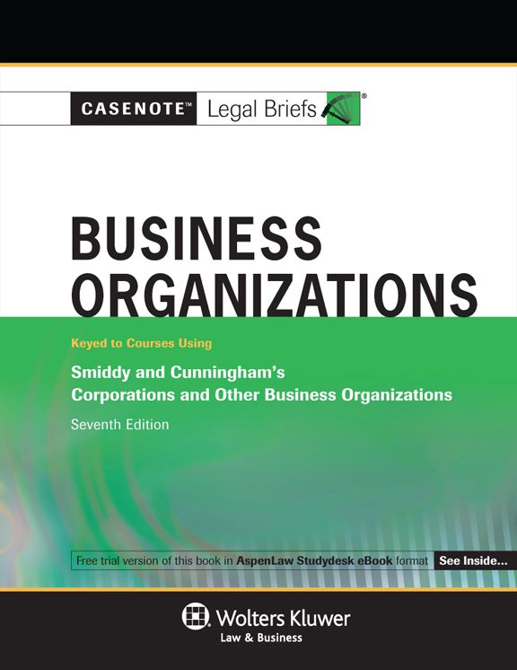 Casenote Legal Briefs for Business Organizations, Keyed to Smiddy and Cunningham