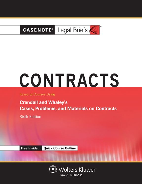 Casenote Legal Briefs: Contracts, Keyed to Crandall and Whaley, Sixth Edition
