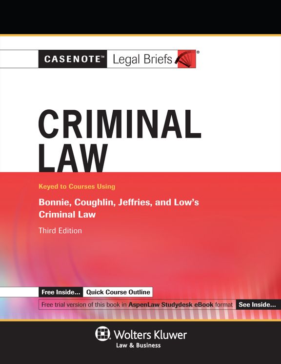 Casenote Legal Briefs for Criminal Law, Keyed to Bonnie, Coughlin, Jeffries, and Low