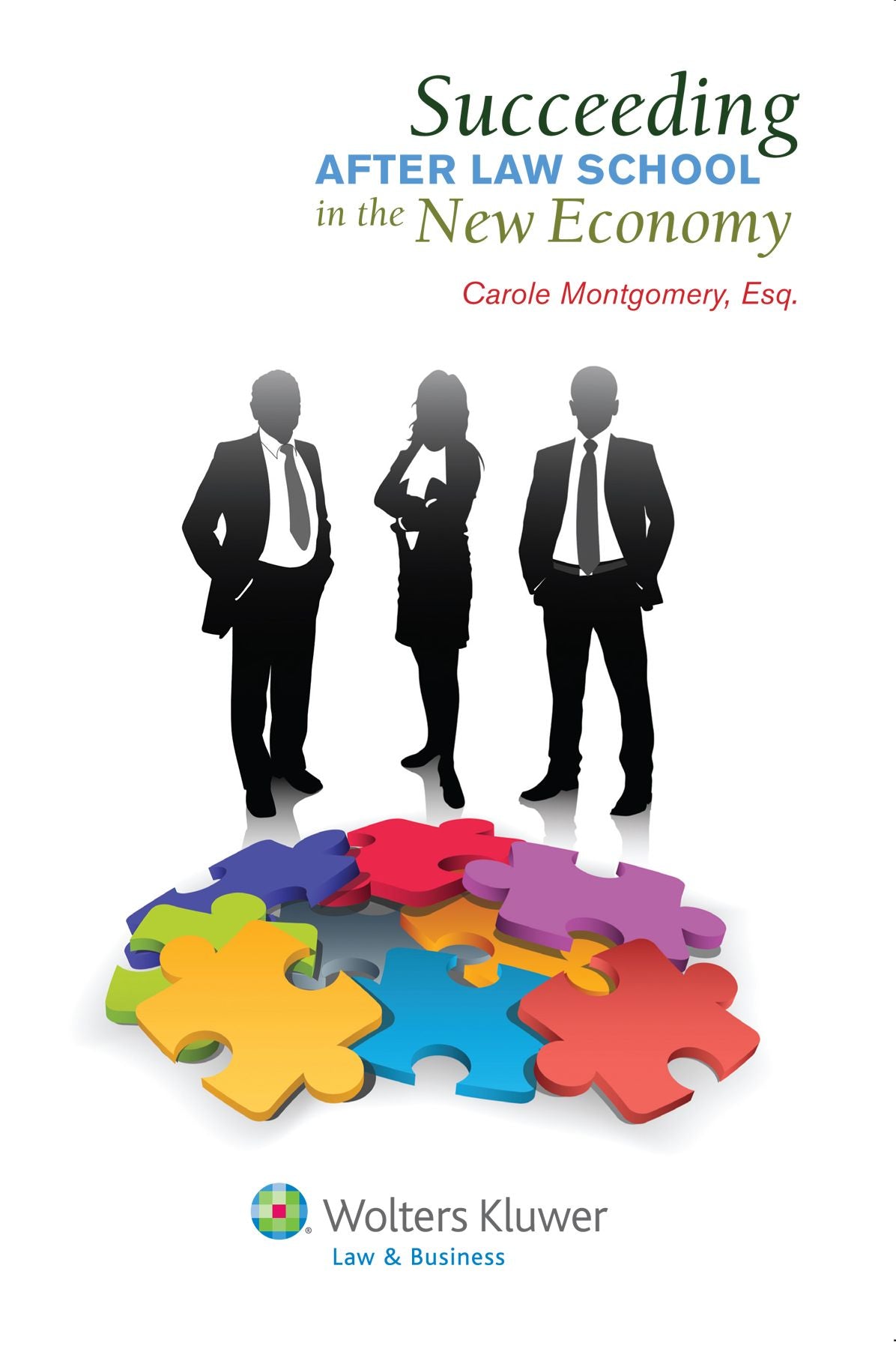 Make a Successful Transition from Law School to Practice in the New Economy