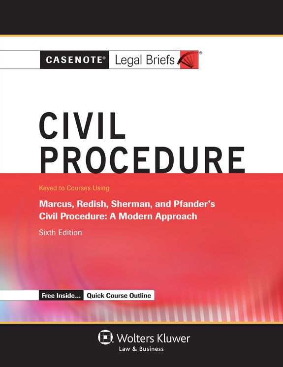 Casenote Legal Briefs: Civil Procedure, Keyed to Marcus, Redish, Sherman, and Pfander, Sixth Edition