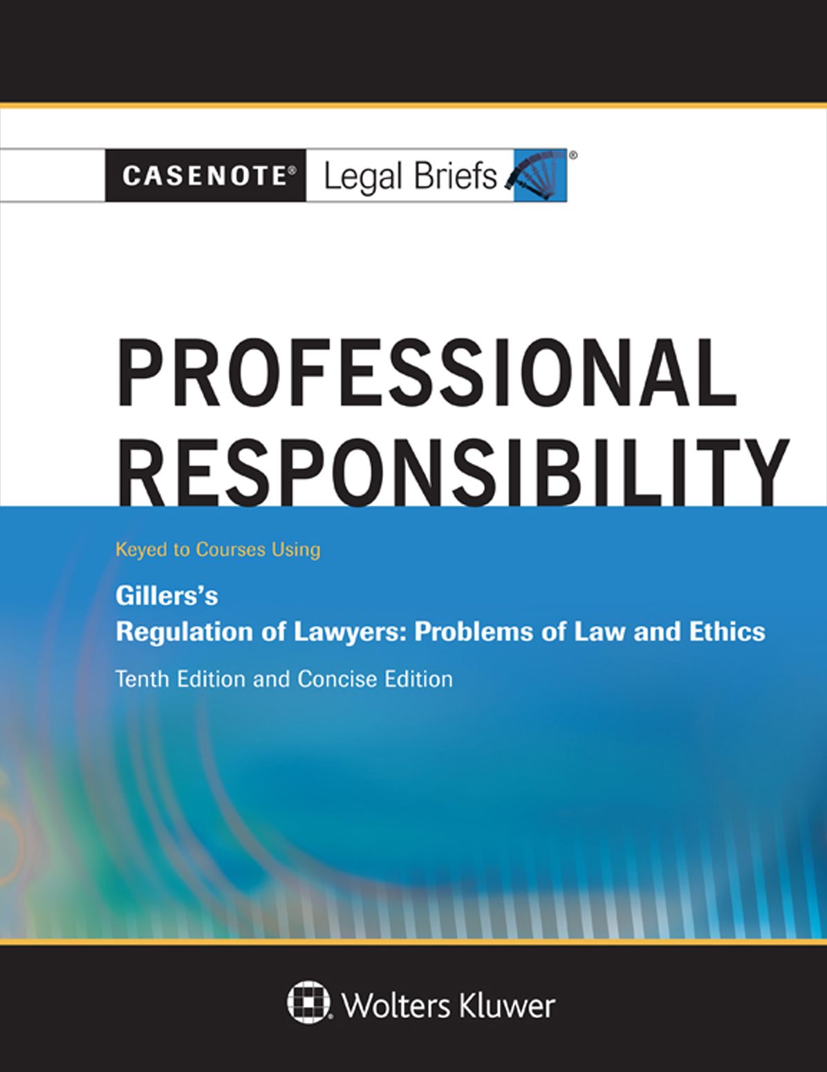 Professional Responsibility, Keyed to Gillers