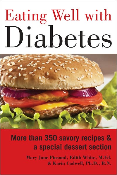 Eating Well with Diabetes: More Than 350 Savory Recipes and a Special Dessert Section (PagePerfect NOOK Book)