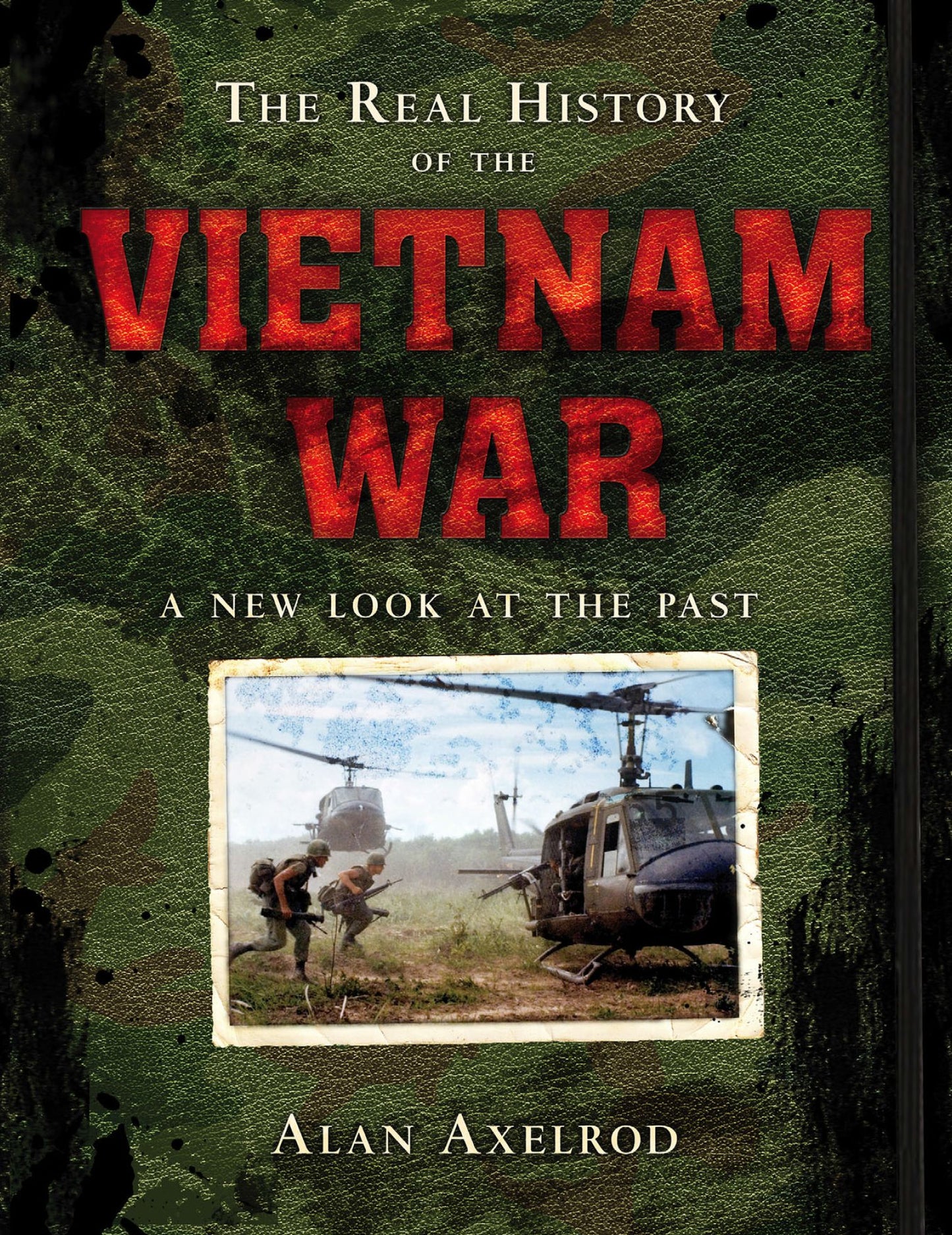 The Real History of the Vietnam War: A New Look at the Past