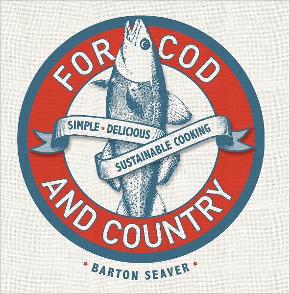 For Cod and Country: Simple, Delicious, Sustainable Cooking (PagePerfect NOOK Book)