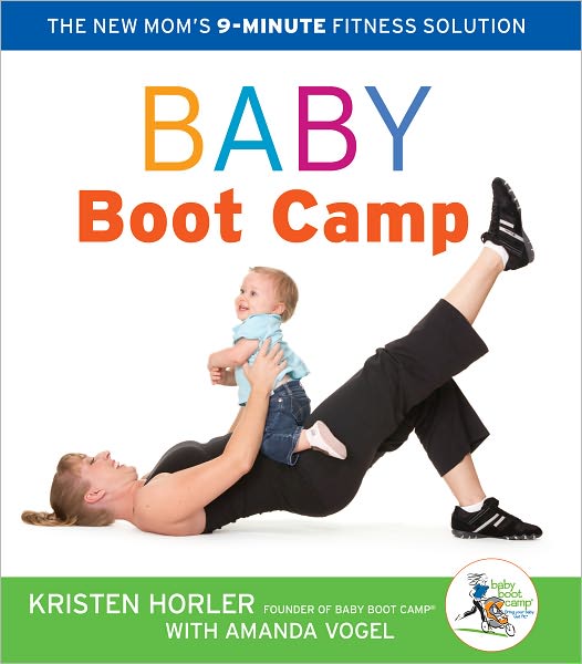 Baby Boot Camp: The New Mom's 9-Minute Fitness Solution (PagePerfect NOOK Book)