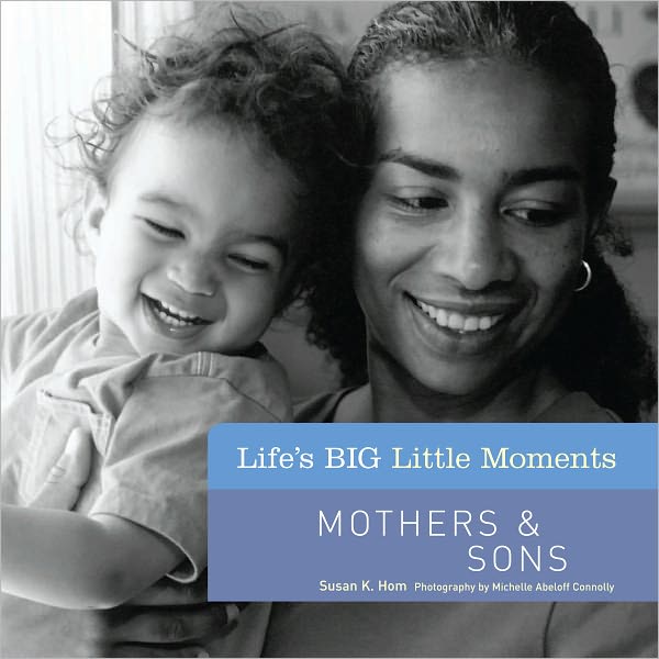 Life's BIG Little Moments: Mothers & Sons (PagePerfect NOOK Book)