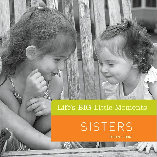 Life's BIG Little Moments: Sisters (PagePerfect NOOK Book)