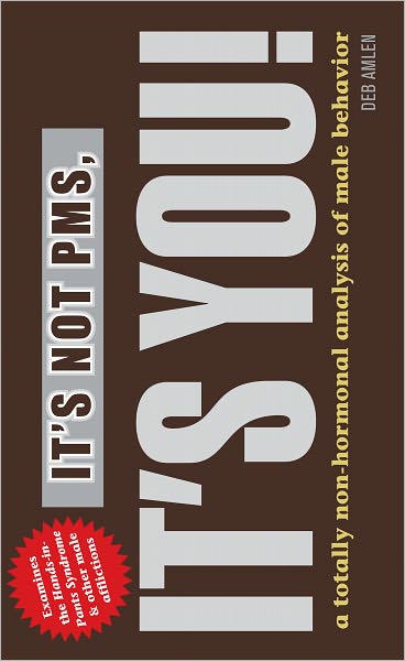 It's Not PMS, It's You! (PagePerfect NOOK Book)