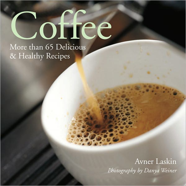 Coffee: More than 65 Delicious & Healthy Recipes (PagePerfect NOOK Book)