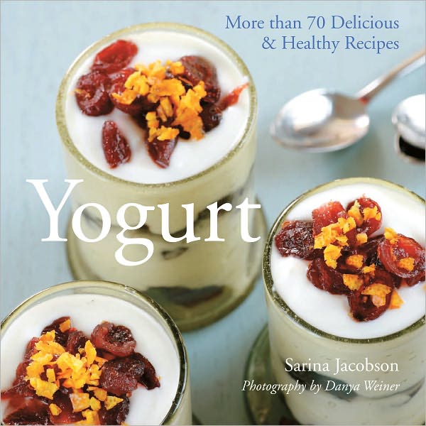 Yogurt: More than 70 Delicious & Healthy Recipes