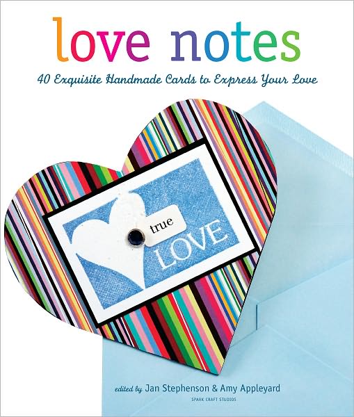 Love Notes: 40 Exquisite Handmade Cards to Express Your Love (PagePerfect NOOK Book)