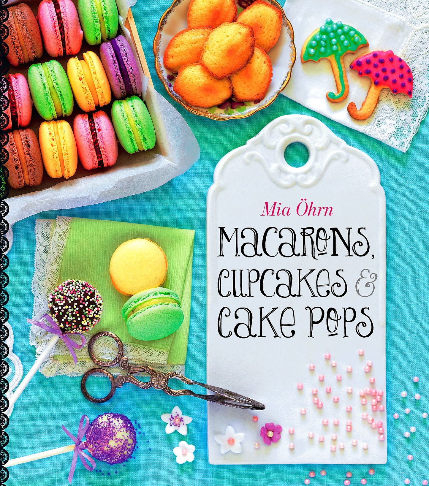 Macarons, Cupcakes & Cake Pops