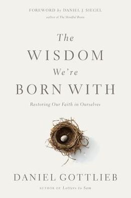The Wisdom We're Born With: Restoring Our Faith in Ourselves