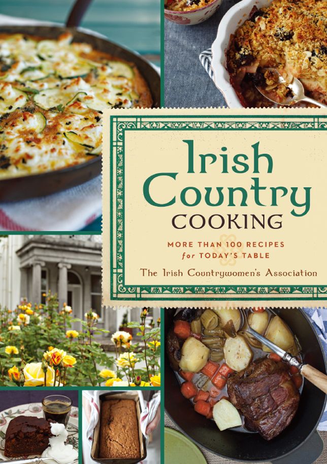 Irish Country Cooking: More than 100 Recipes for Today's Table