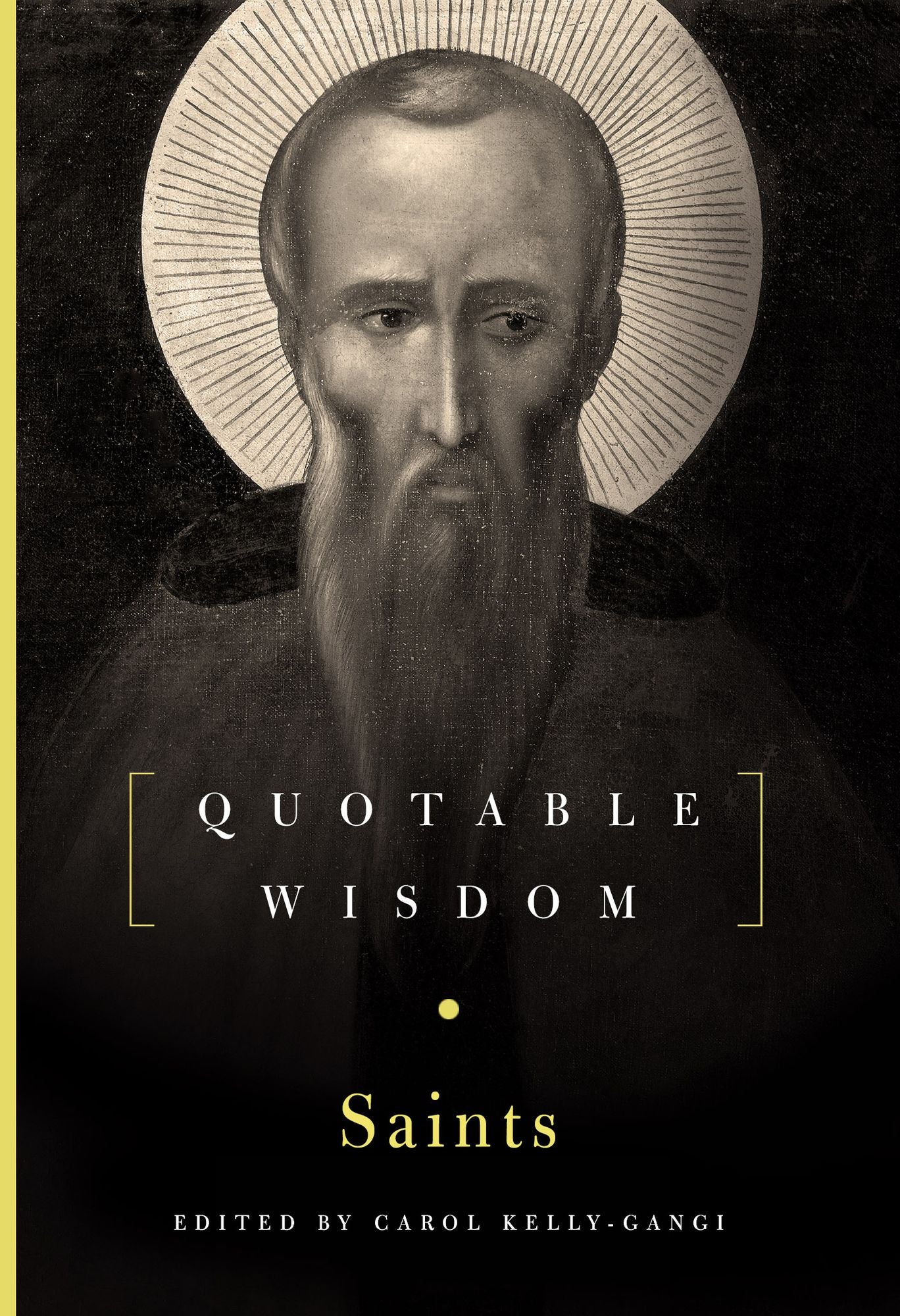 The Saints: Quotable Wisdom