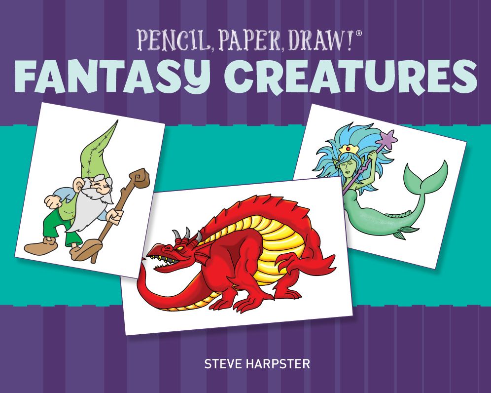 Pencil, Paper, Draw!®: Fantasy Creatures