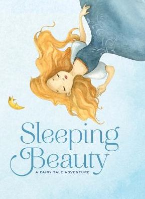 Sleeping Beauty: A Fairy Tale Adventure
