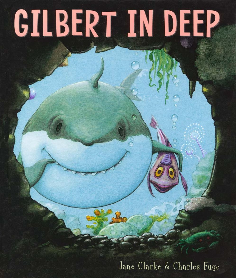 Gilbert in Deep (Gilbert the Shark Series #2)