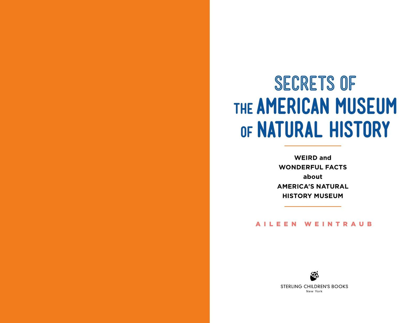 Secrets of the American Museum of Natural History: Weird and Wonderful Facts about America's Natural History Museum